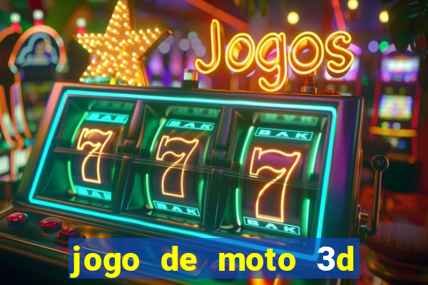 jogo de moto 3d de grau